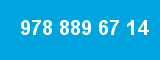 978 889 67 14